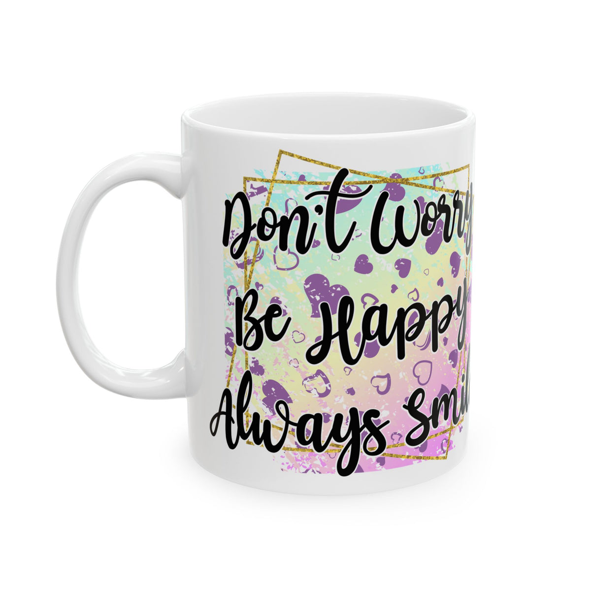 Worry Less Smile Always Inspirational Ceramic Mug