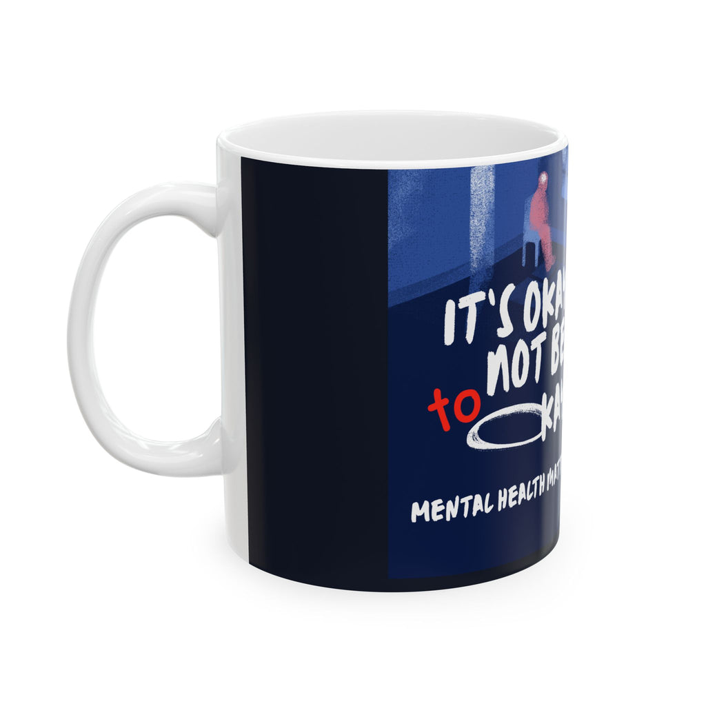 It’s Okay Not to Be Okay Mental Health Awareness Ceramic Mug
