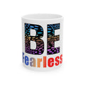 Be Fearless Inspirational Ceramic Mug