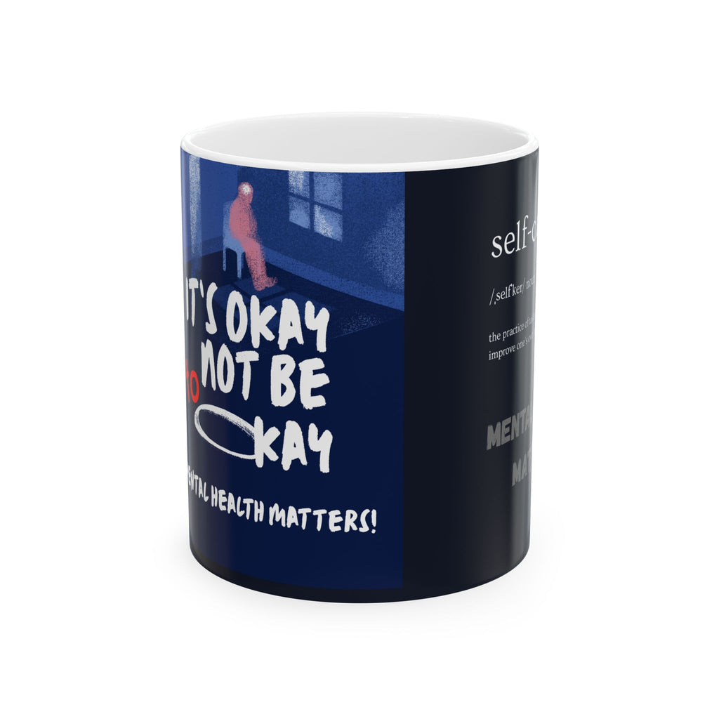 It’s Okay Not to Be Okay Mental Health Awareness Ceramic Mug