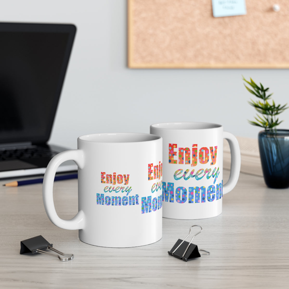 Enjoy Every Moment Inspirational 11oz Mug