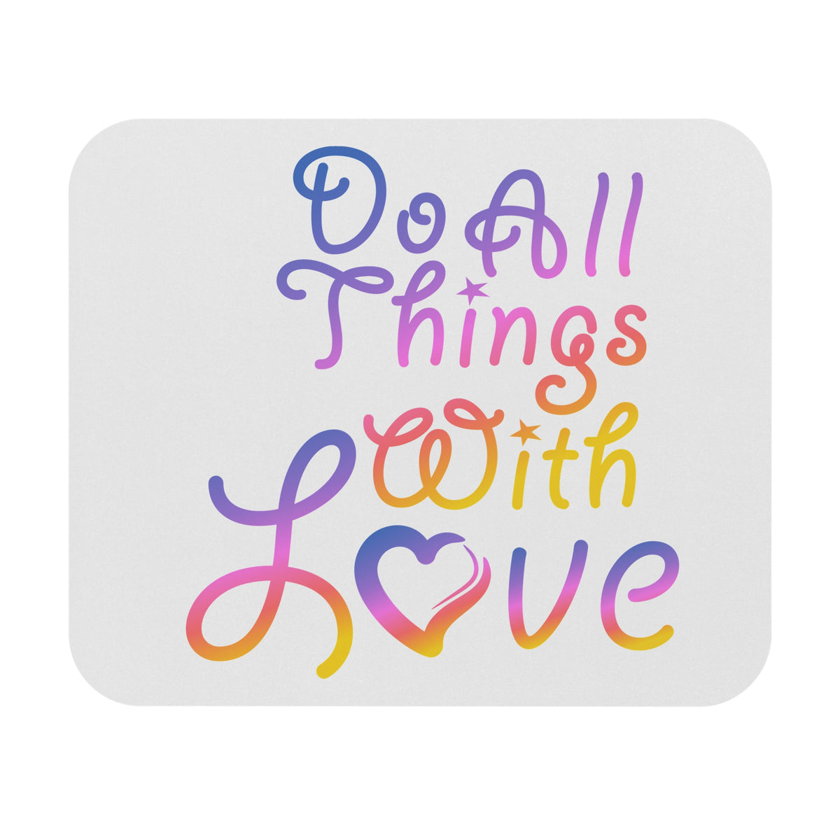 Do All Things With Love Inspirational Mouse Pad