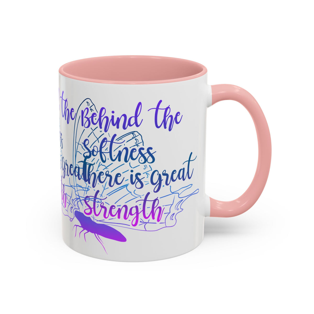 Behind the Softness There Is Great Strength Inspirational Quote Coffee Mug